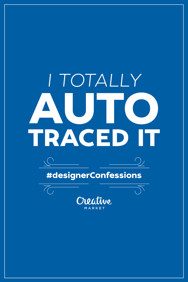 designerConfessions-2 I totally auto traced it