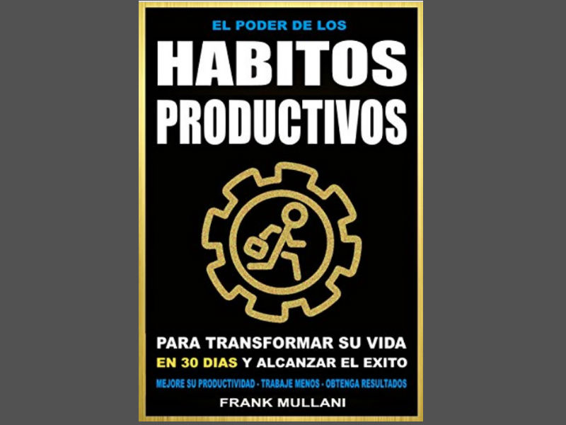 El libro El Poder de los Hábitos Productivos te explica como crear conductas que mejoran tu rendimiento y de esta manera conseguir el éxito.