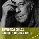 Libro del día: Semiótica de los Carteles de Juan Gatti by Mario Prado Govea