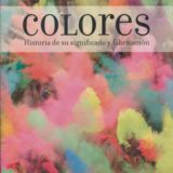 Libro del Día- Colores. Historia de su significado y fabricación de Anne Varichon