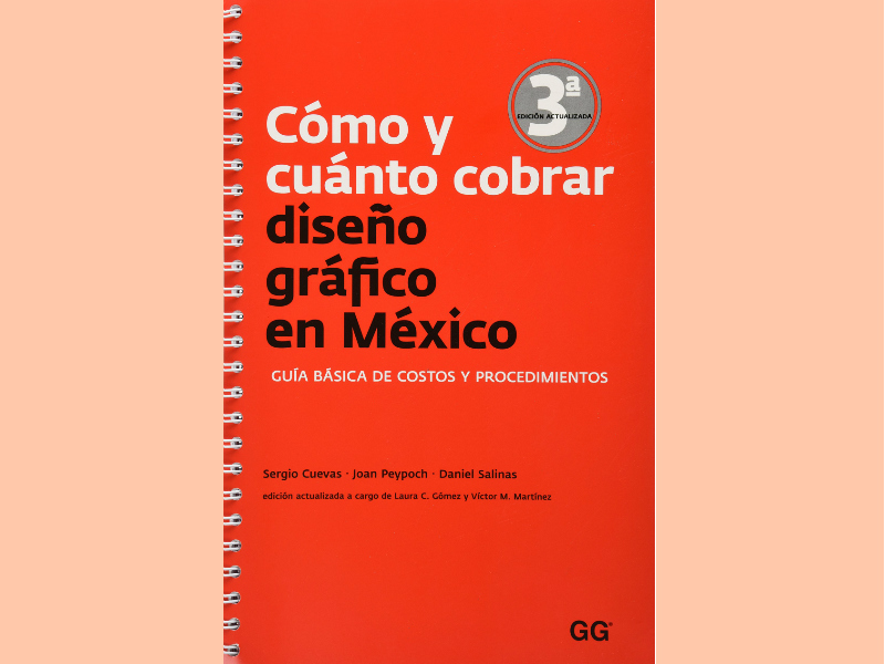 El libro Cómo y cuánto cobrar diseño gráfico en México ofrece un listado de los precios sugeridos por los trabajos y una metodología para calcularlo.