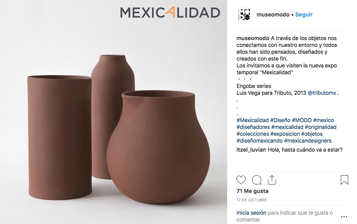 "Mexicalidad, Diseño y Nuevas Generaciones" en el MODO es una exposición que pretende mostrar la relevancia del diseño mexicano en todo lo que nos rodea.