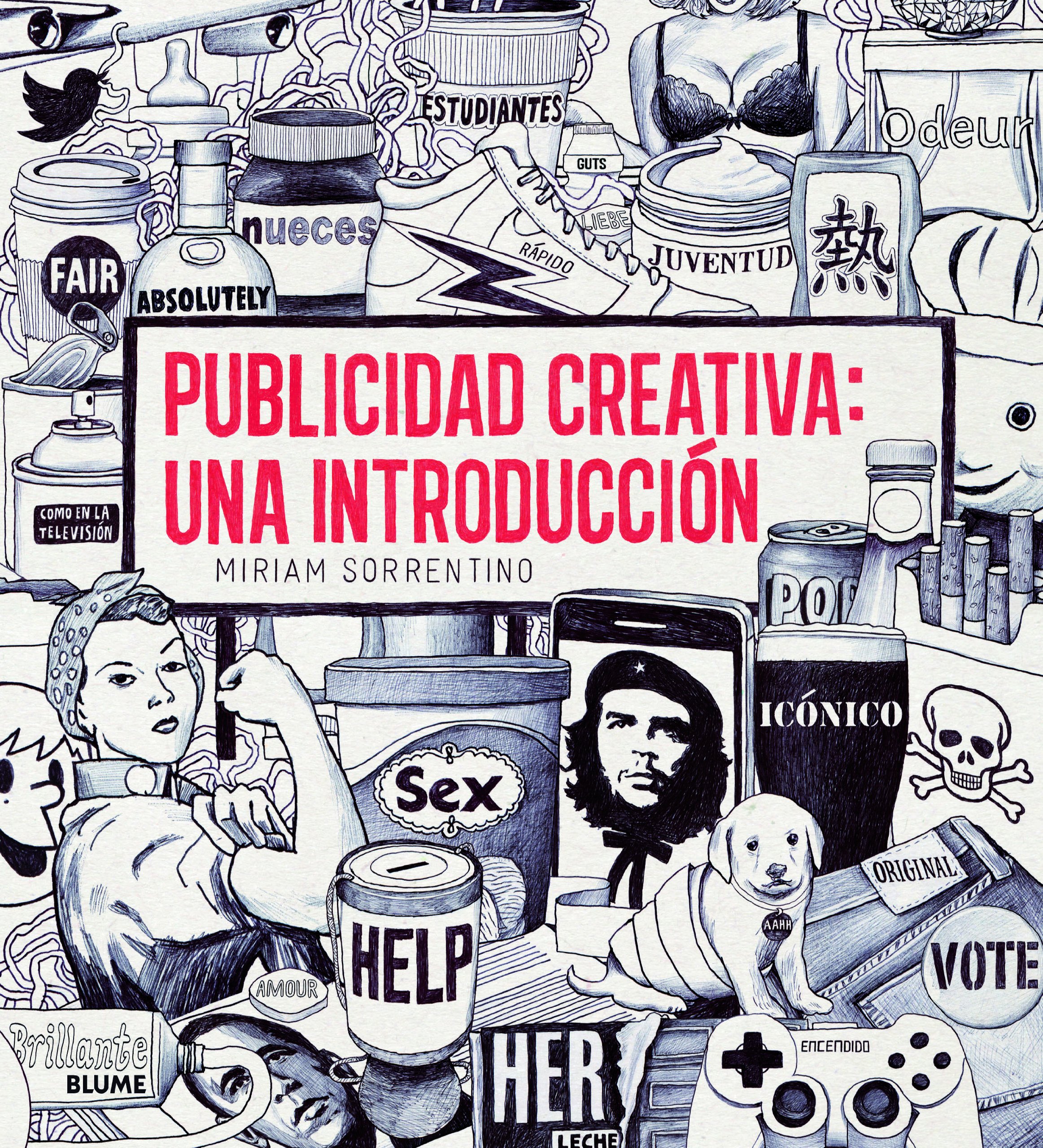 El libro Publicidad Creativa recopila los fundamentos esenciales para elaborar publicidad con un toque innovador que permita impactar en el consumidor.