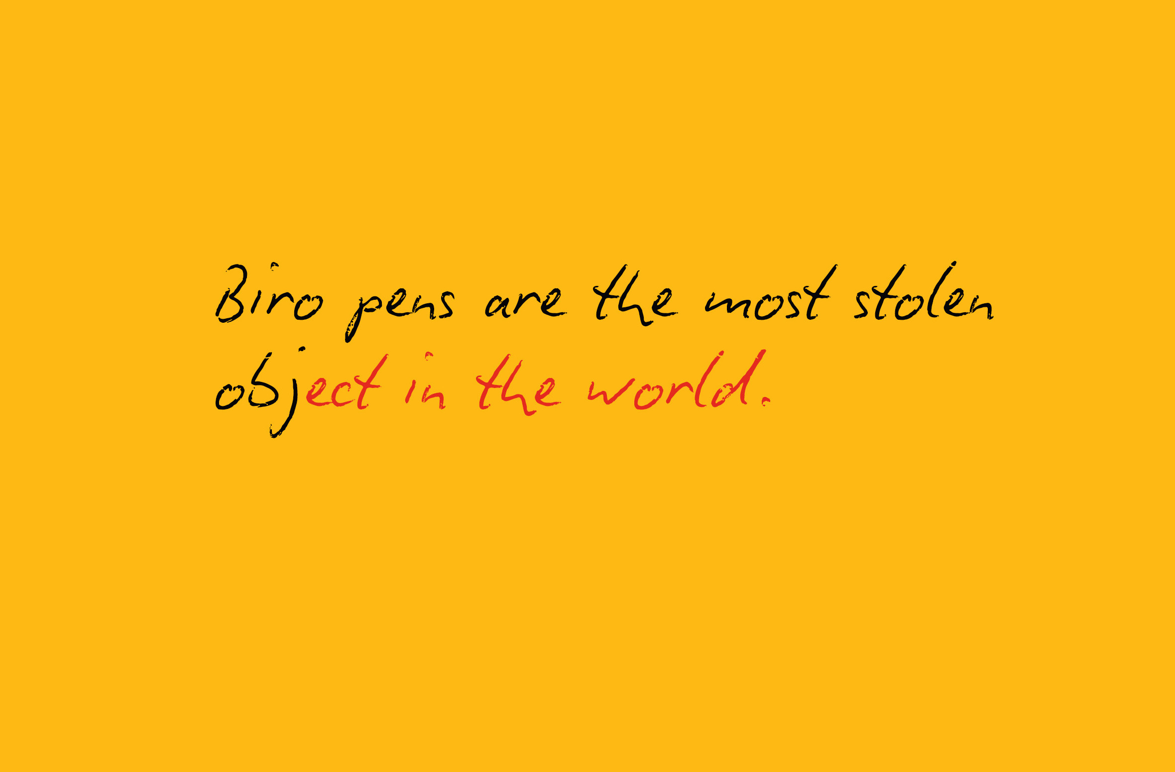 Este anuncio promocional, asegura que los Bic bolígrafos son los más robados en todo el mundo, aunque no ofrece un porcentaje, te muestra otra señal...