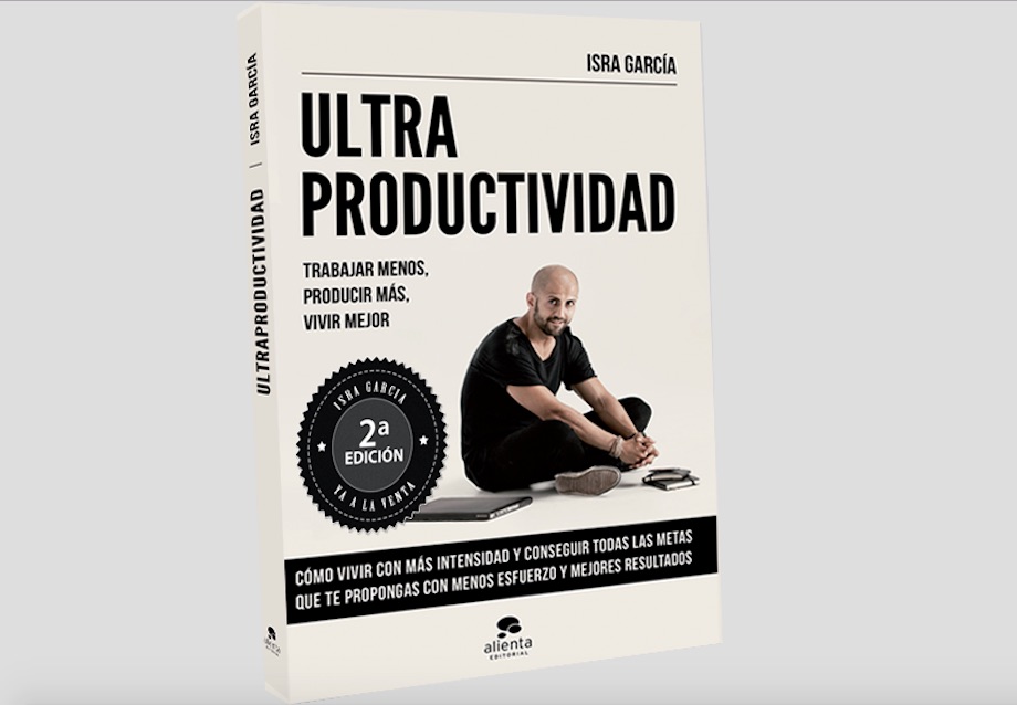 ¿Qué es la Ultraproductividad? El libro de Isra García Rodríguez te explica como eficientando los sistemas de producción se incrementa el valor de marca.