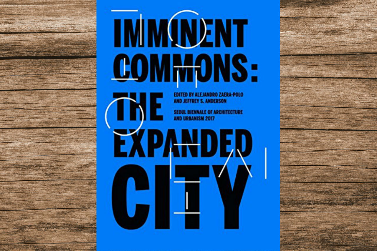 El libro Imminent Commons, The Expanded City, retoma distintos puntos de vista del urbanismo contemporáneo para evitar problemas y dar solución.