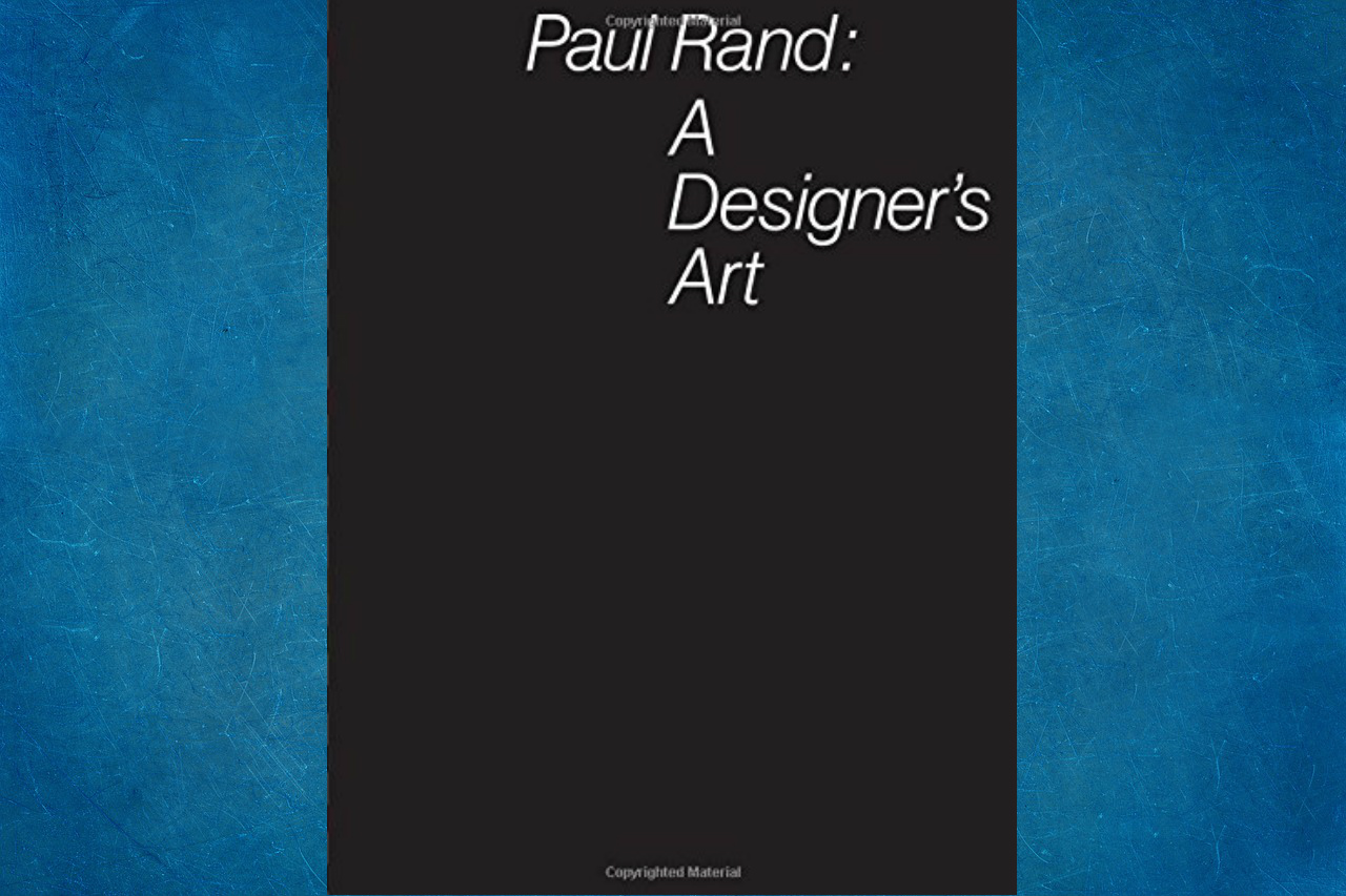 Paul Rand, A Designer's Art es un libro que muestra los secretos, ideales, e inspiración del afamado diseñador, además de consejos para crear.