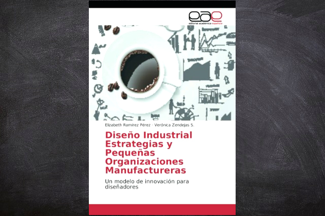 El libro Diseño Industrial Estrategias [...] presenta un análisis de la situación del diseño industrial, y cómo éste ayuda a a la creación de MiPyME.