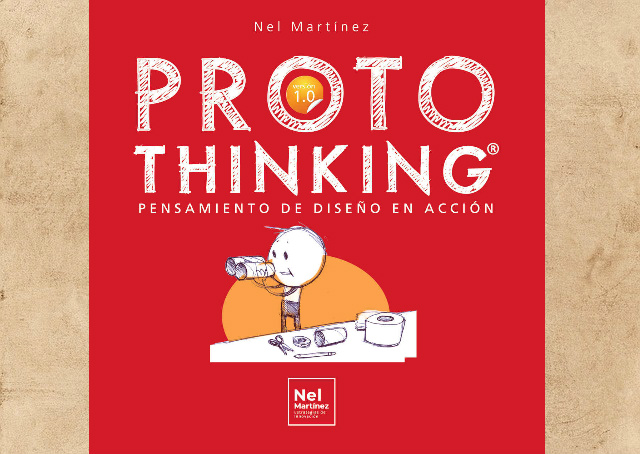 El libro ProtoThinking, Pensamiento de Diseño en Acción es una guía perfecta para aterrizar las ideas y propuestas y convertirlas en prototipos industriales